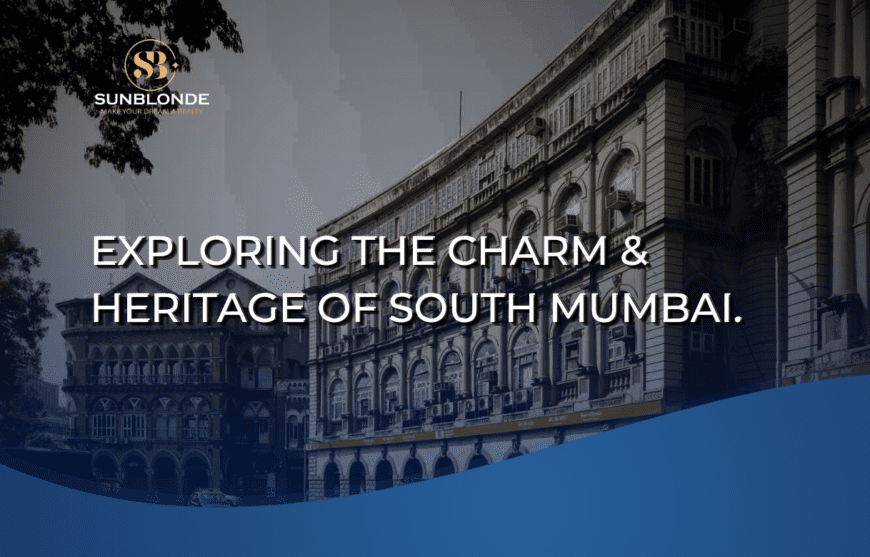 Exploring the Charm and Heritage of South Mumbai