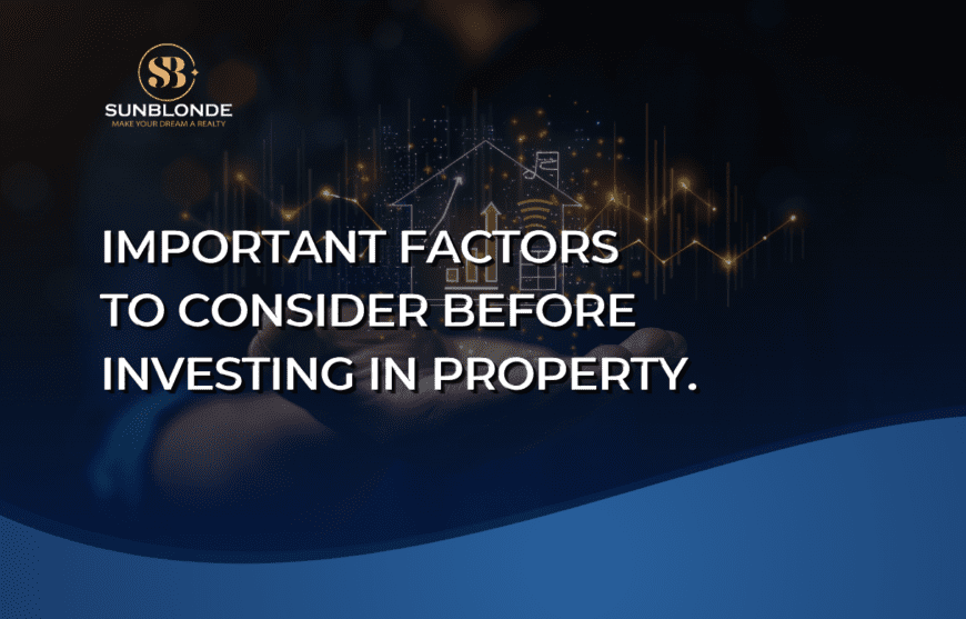 Important Factors to Consider Before Investing in Property