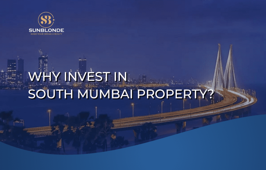 Why Invest in South Mumbai Property