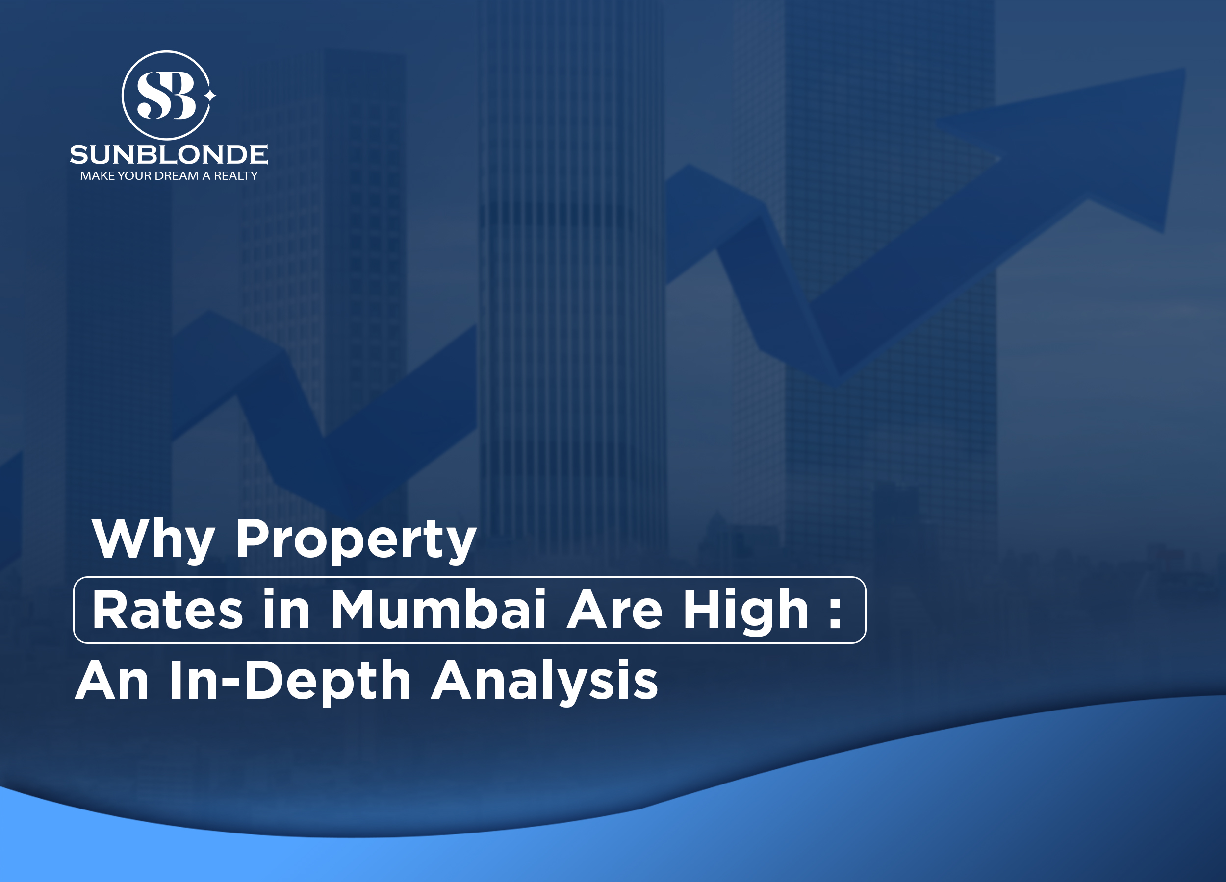 Why Property Rates in Mumbai Are High: An In-Depth Analysis