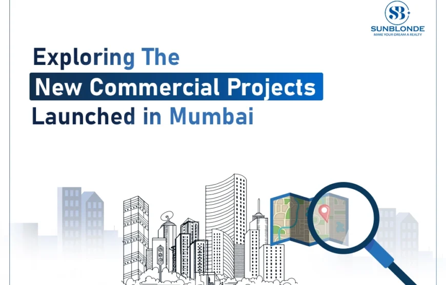 Exploring the New Commercial Projects Launched in Mumbai